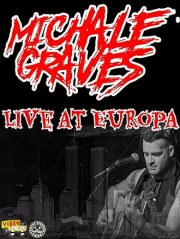 Michale Graves Live at Europa