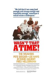 The Weavers: Wasn't That a Time