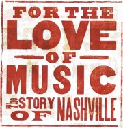 For the Love of Music: The Story of Nashville