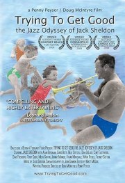 Trying to Get Good: The Jazz Odyssey of Jack Sheldon