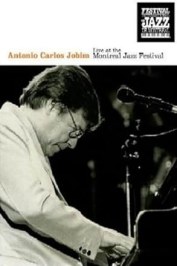 Antonio Carlos Jobim: Live at the Montreal Jazz Festival