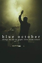 Blue October, the Things We Do at Night Concert