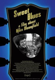 Sweet Blues: A Film About Mike Bloomfield