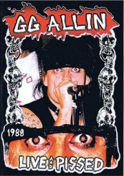 GG Allin - Live and Pissed 1988