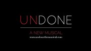 Undone: A New Musical