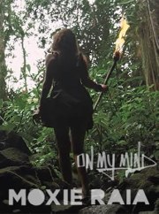 Moxie Raia: On My Mind