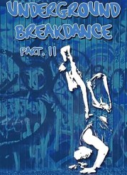 Underground Breakdance: Part 2