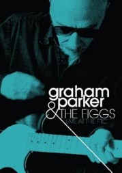 Graham Parker & the Figgs: Live at the FTC