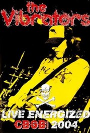 The Vibrators - Live Energized: CBGB 2004