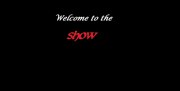 Welcome to the Show