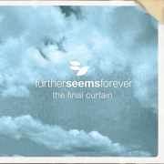 Further Seems Forever: The Final Curtain