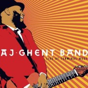The AJ Ghent Band: Live at Terminal West