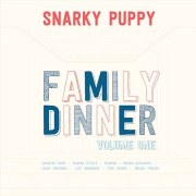 Snarky Puppy: Family Dinner Vol. 1