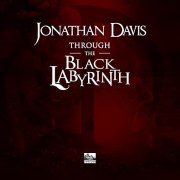 Jonathan Davis: Through the Black Labyrinth
