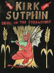 Kirk Sutphin Devil in the Strawstack