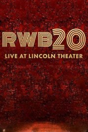 RWB20: Live at Lincoln Theater