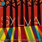 Snarky Puppy & Metropole Orkest: Sylva