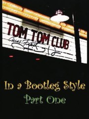 Tom Tom Club in a Bootleg Style