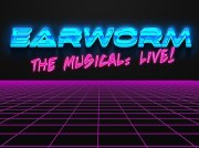 Earworm: The Musical LIVE!