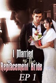 I Married as the Replacement Bride