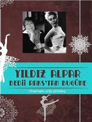 Yildiz Alpar: From Bedii Raks to Today
