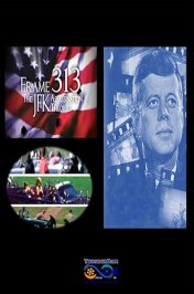 Frame 313: The JFK Assassination Theories