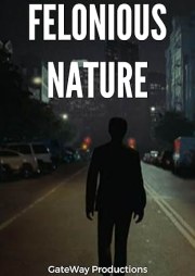 Felonious Nature