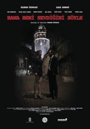 Bana Beni Sevdigini Söyle
