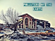 Polluters of the Earth