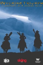 Wyoming Triumph: A Workingman's Ski and Snowboard Feature