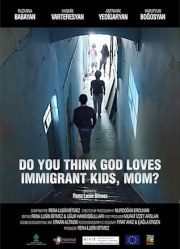 Do You Think God Loves Immigrant Kids, Mom?