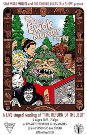 It's a Yubby Nubby Ewok Murder Party: A Live Staged Reading of Star Wars - Return of the Jedi