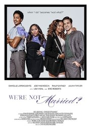 We're Not Married?