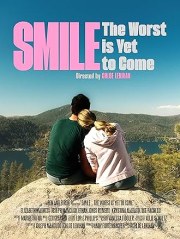 Smile... The Worst is Yet to Come