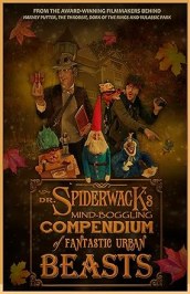Dr. Spiderwack's Mind-Boggling Compendium of Fantastic Urban Beasts