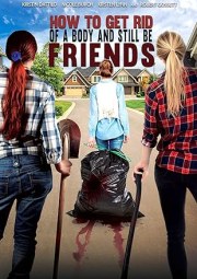 How to Get Rid of a Body (And Still Be Friends)