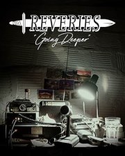 Reveries: Going Deeper