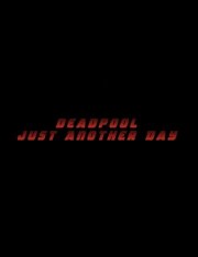 Deadpool Just Another Day