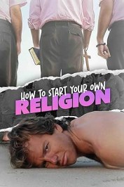 How to Start Your Own Religion