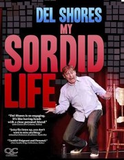 Del Shores: My Sordid Life