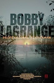 Bobby LaGrange: Professional Fisherman