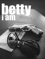 Betty I Am