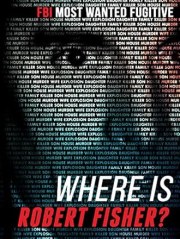 Where Is Robert Fisher?