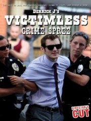 Derrick J's Victimless Crime Spree