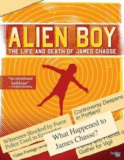 Alien Boy: The Life and Death of James Chasse
