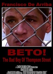 Beto! The Bad Boy of Thompson Street