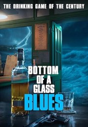 Bottom of a Glass Blues