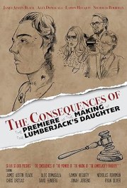 The Consequences of the Premiere of the Making of the Lumberjack's Daughter