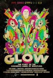 GLOW: The Story of the Gorgeous Ladies of Wrestling