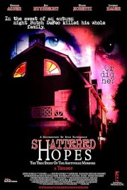 Shattered Hopes: The True Story of the Amityville Murders - Part I: From Horror to Homicide